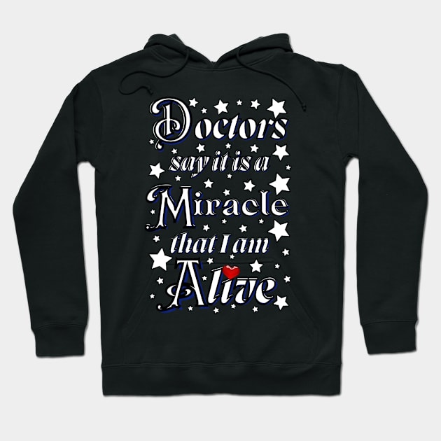 Doctors say it is a miracle that i am alive with red heart Hoodie by Blue Butterfly Designs 